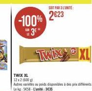 -100%  3  SOIT PAR 3 L'UNITE:  2623  TwixXL 