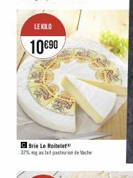 LE KILO  10€90  www.  C Brie Le Roitelet 32% mg au lait pasteurisé de Vache 