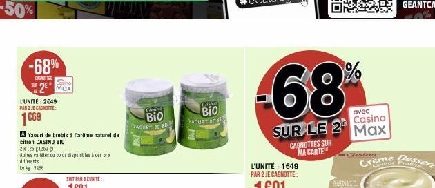 -68%  CASNITTES  LE  OF Casino  2 Max  L'UNITÉ: 2€49 PAR 2 JE CAGNOTTE:  1669  A Yaourt de brebis à l'arôme naturel de  citron CASINO BIO  2x 125 g (250g)  Autres variétés ou poids disponibles à des p