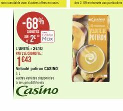 -68%  CAUNITIES  SUR  Casino  2² Max  L'UNITÉ: 2€10 PAR 2 JE CAGNOTTE:  1€43  Velouté potiron CASINO  IL  Autres vanetes disponibles à des prix différents  Casino  Casino  YELLONITE BL POTIRON  20 