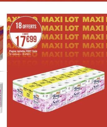 MAXI LOT MAXI E 18 OFFERTS MAXI LOT MAXI E  MAXI LOT MAXI E  MAXI LOT MAXI E MAXI LOT MAXI E CO MANICS HAYL  LUMBE  17699  Papier toilette FOXY Sole  54 rouleaux+18 offerts  54+18  Tony 72 Foxy  Soie 