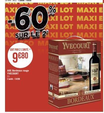 ADC Bordeaux rouge YVECOURT 3L L'unité: 1399  AXE CO MA SOIT PAR 2 L'UNITÉ:"  9€80  % LOT MAXI E  60  XI LOT MAXI E  AX  MAXI LOT MAXI E AXSUR LE 2 XI LOT MAXI E  Cont YVECOURT  BORDEAUX  de Cal Mache