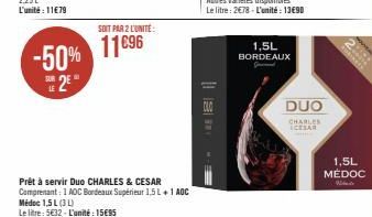 LE  2E  -50% 11896  SOIT PAR 2 L'UNITÉ:  1,5L  BORDEAUX  DUO  CHARLES  ICESAR  1,5L MÉDOC 