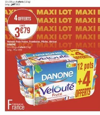 4 offerts  lunite  3€79  viene bute  u  mic ute  0  fabriqué en  rance  velouté fruix fraise, framboise, pêche, abricot  danone 12 x 125g + 4 offerts (2 kg) lekg: 2653 1690  vagina  bong  thesin 2009 