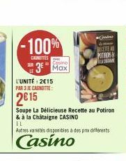 -100%  CAGNITTES SUR  L'UNITÉ: 2€15 PAR 3 JE CAGNOTTE:  2015  Cosino  3 Max  Soupe La Délicieuse Recette au Potiron & à la Châtaigne CASINO  IL  Autres varetes disponibles à des prix différents  Casin