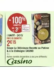 -100%  cagnittes sur  l'unité: 2€15 par 3 je cagnotte:  2015  cosino  3 max  soupe la délicieuse recette au potiron & à la châtaigne casino  il  autres varetes disponibles à des prix différents  casin