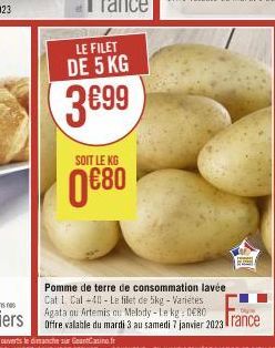 LE FILET  DE 5 KG  3699  SOIT LE KG  0€80 