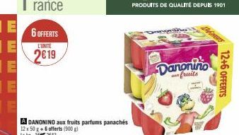 6 OFFERTS  L'UNITE  2019  Danonino fruits  12+6 OFFERTS 