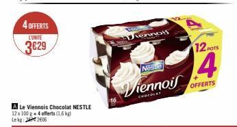 4 OFFERTS  L'UNITE  3€29  A Le Viennois Chocolat NESTLE 12 x 100 g + 4 offerts (1,6 kg) Lekg:2206  lennois  Nestle  Viennois  12 POT  4  OFFERTS 