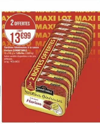 sardines généreuses à la sauce harissa connetable  10x140 g + 2 offertes (1,680 kg)  autres varietes disponibles à des prix différents  lekg: 959833  2 offertes  l'unite  13699 max  m/  maxi lot maxi 