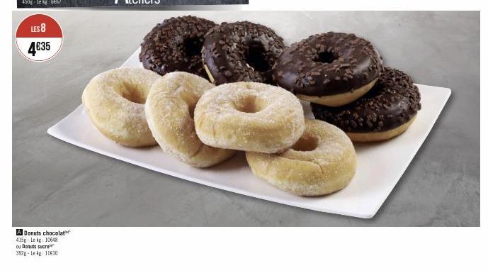 LES 8 4€35  A Donuts chocolat 415g-Le kg 10648 ou Donuts sucre 352g-Lekg: 1110 