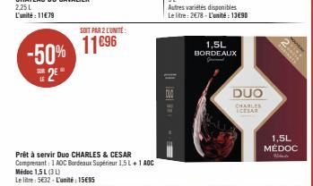 LE  2E  -50% 11896  SOIT PAR 2 L'UNITÉ:  1,5L  BORDEAUX  DUO  CHARLES  ICESAR  1,5L MÉDOC 