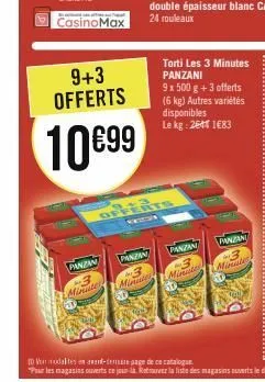 9+3 offerts  10€99  panzan -3 minutes  panzan 3 minutes  torti les 3 minutes panzani 9x 500 g + 3 offerts  (6 kg) autres variétés disponibles le kg: 26 1683  panzan  minutes  panzan  minute 