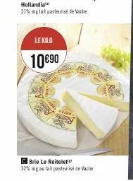 le kilo  10€90  www.  c brie le roitelet 32% mg au lait pasteurisé de vache 