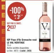 -100% 3E"  IGP Pays d'Oc Grenache rosé  LE VAL HERITAGE 75 cl  Autres variétés disponibles  Le litre: 4€73-L'unité: 355  ARLOTT  Lev 