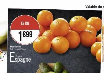 le kg  1699  mandarine cat i, variété tango  origine  spagne 