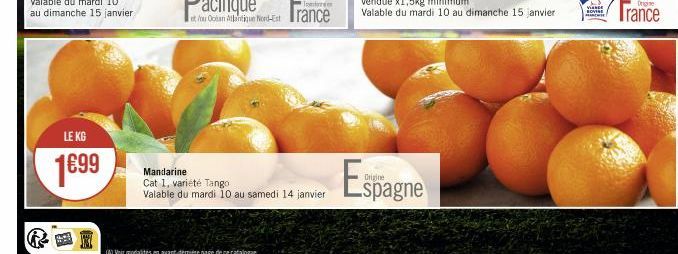 LE KG  1€99  et You Ootan Atlantique Nord-Estrance  Mandarine Cat 1. variété Tango  Valable du mardi 10 au samedi 14 janvier  Tomoren  Espagne  ROVERE  Drin  rance 