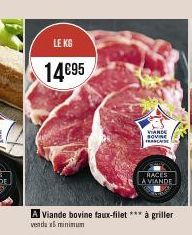 LE KG  14€95  VIANDE SOVIE FRANCAISE  RACES LA VIANDE  A Viande bovine faux-filet *** à griller  vendu x5 minimum 