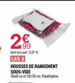 2€  dost éco-part 0,07 € LES 2  HOUSSES DE RANGEMENT SOUS-VIDE  70x60cm et 70x120 cm. Polyethyle 