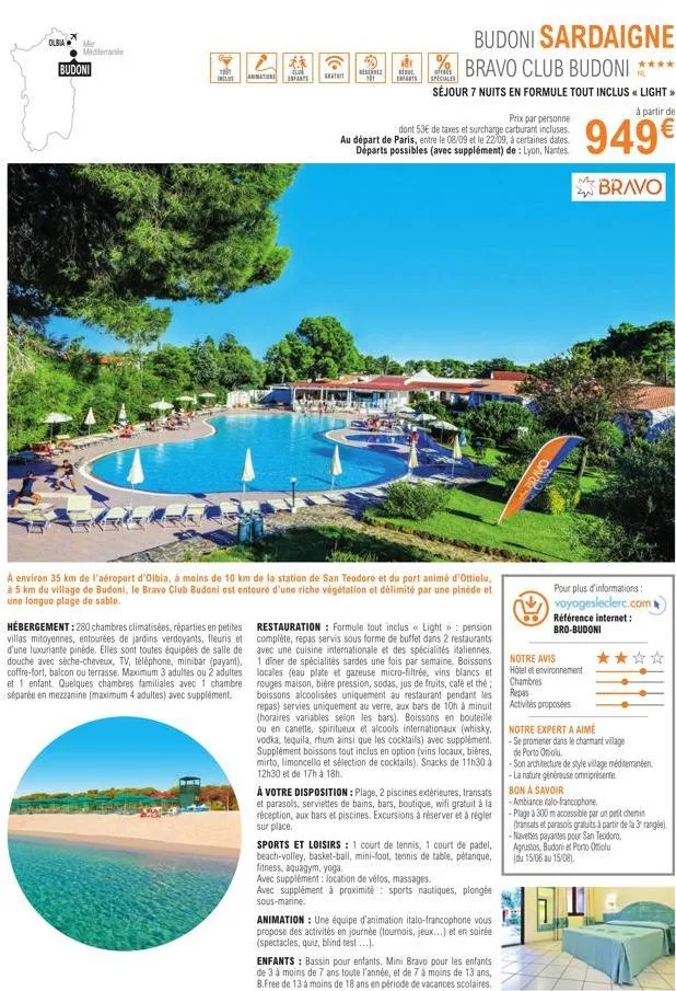 olbia mar  mediterrane  budoni  11  inclos  animations  hébergement : 280 chambres climatisées, réparties en petites villas mitoyennes, entourées de jardins verdoyants, fleuris et d'une luxuriante pin