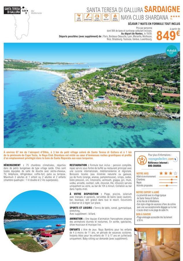 SANTA TERESA DI GALLURA OLBIA M  Mediterranée  SANTA TERESA DI GALLURA SARDAIGNE NAYA CLUB SHARDANA **  SÉJOUR 7 NUITS EN FORMULE TOUT INCLUS Prix par personne à partir de  849€  T  Bu  INCLUS AMMATIO