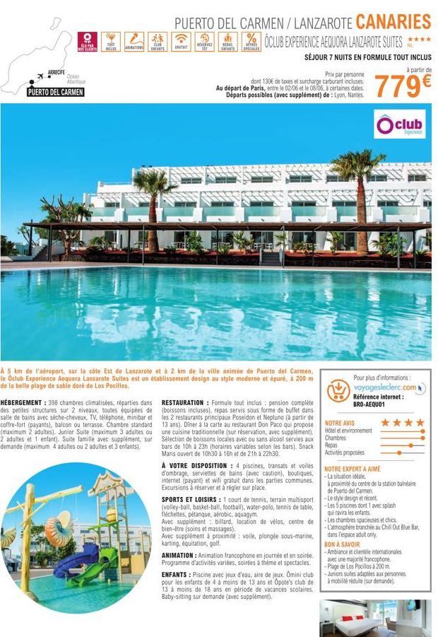 ARRECIFE  OF  BULH NOS CLIENTS  Oclan Atardique  PUERTO DEL CARMEN  INCLUS  i  ANIMATIONS  CLUB ENFANTS  PUERTO DEL CARMEN/LANZAROTE CANARIES %OCLUB EXPERIENCE AEQUORA LANZAROTE SUITES ****  SPECIALES