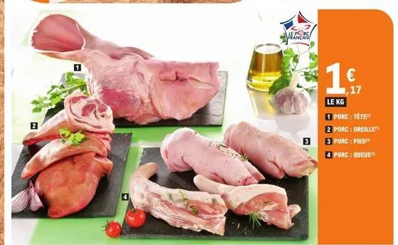 2  4  he porc francai  3  1€  ,17  le kg  1 porc : tête  2 porc: oreille  3 porc: pied  4 porc : queue  