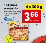 Ⓒ4 pizzas margherita Prix normal pour 900 g: 2,75 € (1 kg = 3,06 €)  1-52348  Prod sagel  4 x 300 g  366.  Deliziosa  
