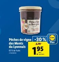 Piche in Mon  Pêches de vigne -30%  des Monts  du Lyonnais 65% de fruits 5401004  2.79  7.95  LIDE  Plus 