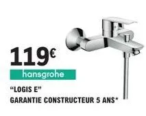 119€  hansgrohe  "logis e"  garantie constructeur 5 ans* 