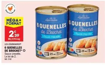 méga+ format  239  80(2,99 cli  les légendaires 6 quenelles de brochet* o sauce crevette. le lot de 2. rm2192  bquenelles de brochet  25-12  seo  squenelles de brochet  25-12-