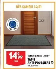 1499  c  dès samedi 14/01  do  home creation living tapis  anti-poussière o  ft 5007096 