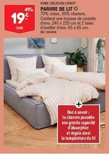 49%  w.  19⁹  HOME CREATION LIVING PARURE DE LITO 70% coton, 30% chanvre. Contient une housse de couette d'env. 240 x 220 cm et 2 taies d'oreiller d'env. 65 x 65 cm.  Bon à savoir: le charvre possède 