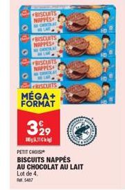 BISCUITS NAPPES CHOCOLA  BISCUITS NAPPES NO DIOCRAT WIM  BISCUITS NAPPES  RISCUITS  MÉGA+ FORMAT  3 29  окси  PETIT CHOISI  BISCUITS NAPPES  AU CHOCOLAT AU LAIT Lot de 4. RM.5487 