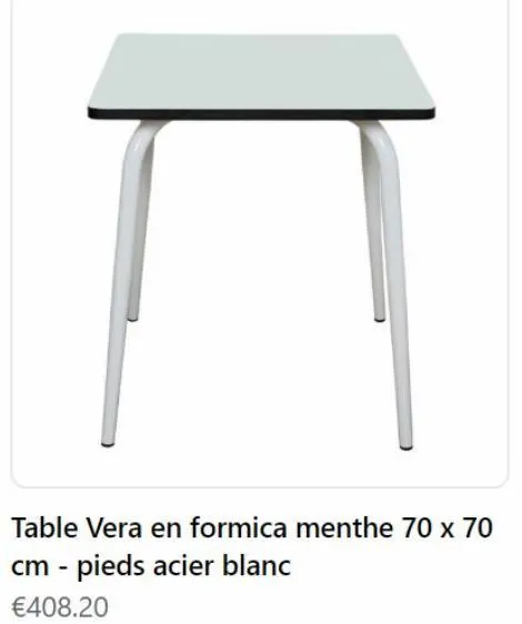 t  table vera en formica menthe 70 x 70 cm - pieds acier blanc  €408.20  