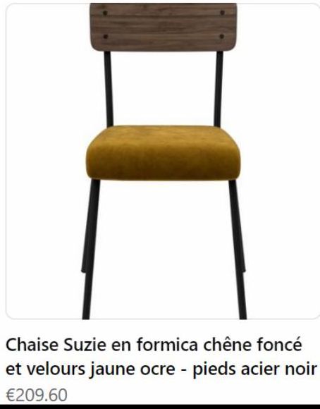 Chaise Suzie en formica chêne foncé et velours jaune ocre - pieds acier noir  €209.60  