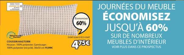 DOEKO-TEX  Cobyl Recyded Standard  COUSSIN HAGTORN  Housse: 100% polyester, Gamissage: 100% polyester (recyclé). 30x50 cm 11,99€  Economisez  60%  DONT 006E D'ECO-PART  4.75€ 