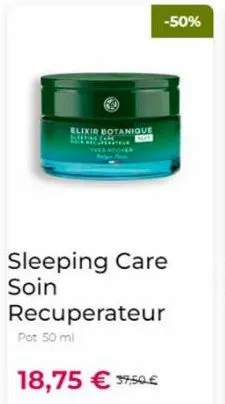 elixir botanique suda  -50%  sleeping care soin  recuperateur  pot 50 ml  18,75 € 37,50€ 