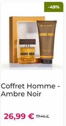 AMBRE NOIR  -49%  AMBRE NOIR  26,99 € 55,40€ 