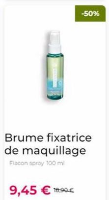 -50%  Brume fixatrice de maquillage Flacon spray 100ml  9,45 € 18,90€ 