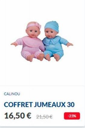 CALINOU  COFFRET JUMEAUX 30 16,50 € 21,50 €  -23% 
