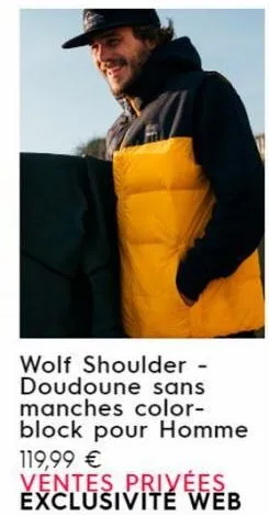 wolf shoulder - doudoune sans manches color-block pour homme 119,99 €  ventes privées exclusivite web 