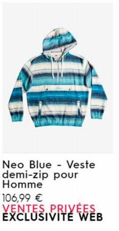 Neo Blue Veste demi-zip pour Homme  106,99 €  VENTES PRIVÉES. EXCLUSIVITÉ WEB 