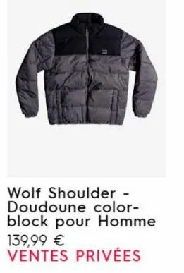 wolf shoulder - doudoune color-block pour homme 139,99 € ventes privées 