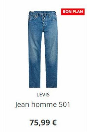 LEVIS  Jean homme 501  75,99 €  BON PLAN 