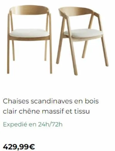 i  chaises scandinaves en bois clair chêne massif et tissu  expedié en 24h/72h  429,99€ 