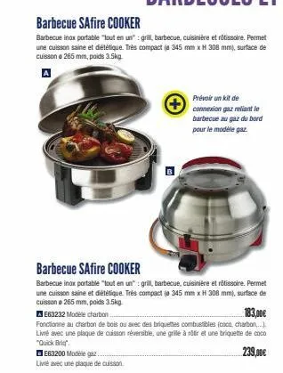 barbecue safire cooker  barbecue inox portable "tout en un": grill, barbecue, cuisinière et rôtissoire. permet une cuisson saine et diététique. très compact (a 345 mm x h 308 mm), surface de cuisson e
