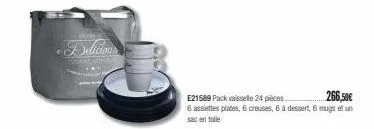delicious  e21589 pack vaisselle 24 pièces  266,50€  6 assiettes plates, 6 creuses, 6 à dessert, 6 mugs et un sac en toile 