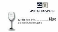 E21596 Verre à vin..  6/8 cm; H21.5 cm, par 6  MARINE BUSINESS  69,90€ 