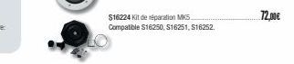 $16224 Kit de réparation MKS  Compatible $16250, $16251, S16252.  72,00€ 